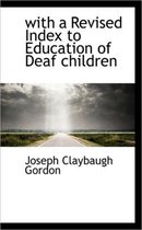 With a Revised Index to Education of Deaf Children