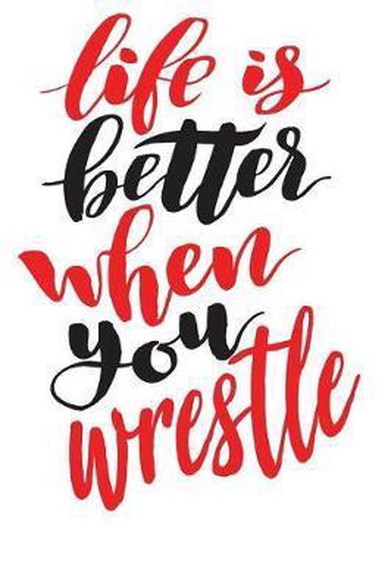 Life Is Better When You Wrestle - cover