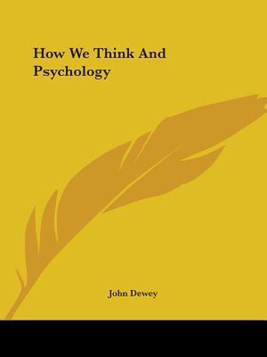 Boekomslag met gele achtergrond, een bruine veer en de titel How We Think And Psychology door John Dewey.