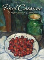 Paul Cezanne: Masterpieces in Colour