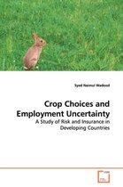 Crop Choices and Employment Uncertainty