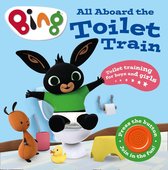 Bing - All Aboard the Toilet Train!: A Noisy Bing Book (Bing)