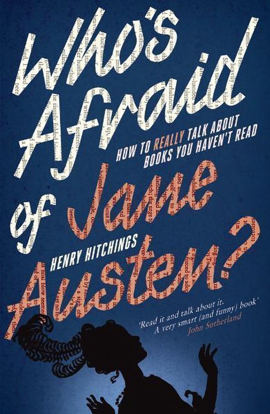 Who's Afraid of Jane Austen? How to Really Talk About Books  ... - cover
