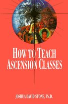 Encyclopedia of the Spiritual Path series 12 - How to Teach Ascension Classes