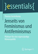essentials - Jenseits von Feminismus und Antifeminismus