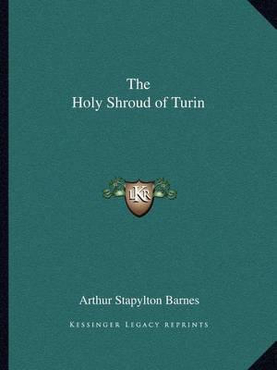 The Holy Shroud Of Turin van Arthur Stapylton Barnes