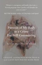 Portrait of My Body as a Crime I'm Still Committing