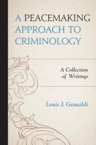 A Peacemaking Approach to Criminology