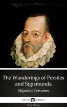 Delphi Parts Edition (Miguel de Cervantes) 4 - The Wanderings of Persiles and Sigismunda by Miguel de Cervantes - Delphi Classics (Illustrated)