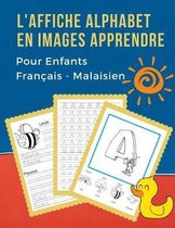 L'Affiche Alphabet en Images Apprendre Pour Enfants Fran ais - Malaisien