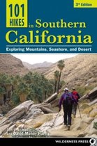 101 Hikes in Southern California: Exploring Mountains, Seashore, and Desert