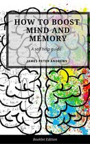 Self Help - How to Boost Your Mind and Memory
