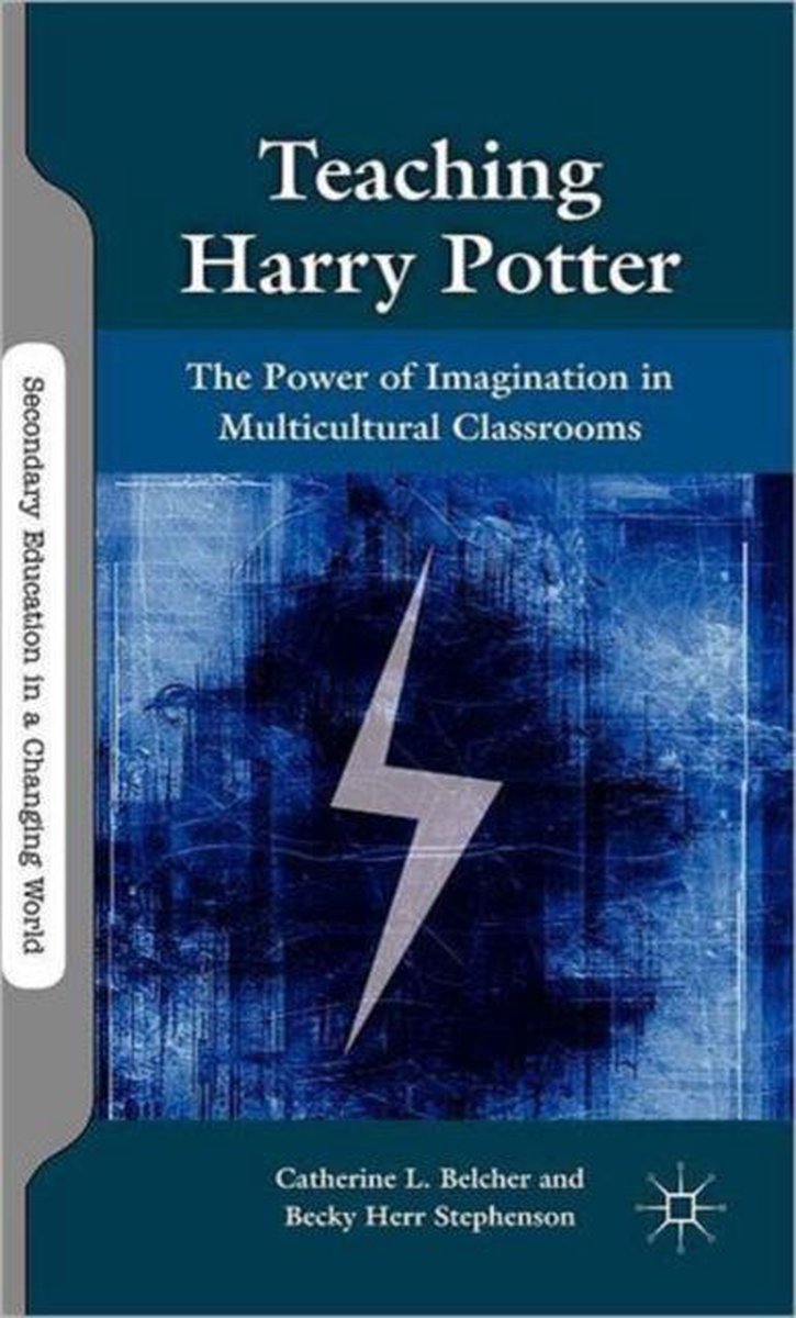 Secondary Education in a Changing World- Teaching Harry Potter