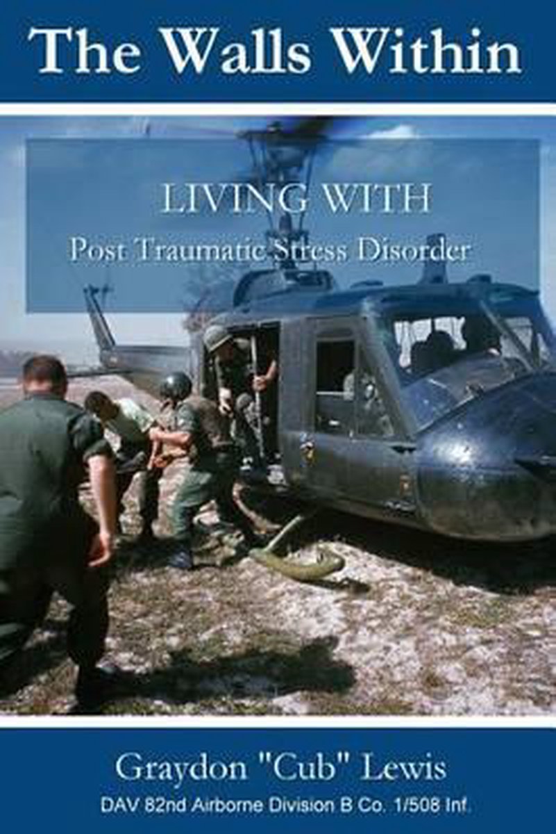 The Walls Within . Living with Ptsd - Mr Graydon(cub) Lewis M Lewis Jr