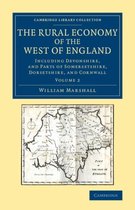 The Cambridge Library Collection - British & Irish History, 17th & 18th Centuries The Rural Economy of the West of England