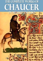 The Complete Works of Chaucer In Middle English