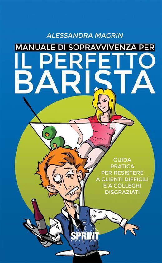 Manuale di sopravvivenza per il perfetto barista