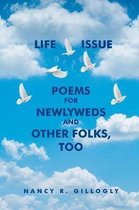 Life Issue Poems for Newlyweds and Other Folks, Too