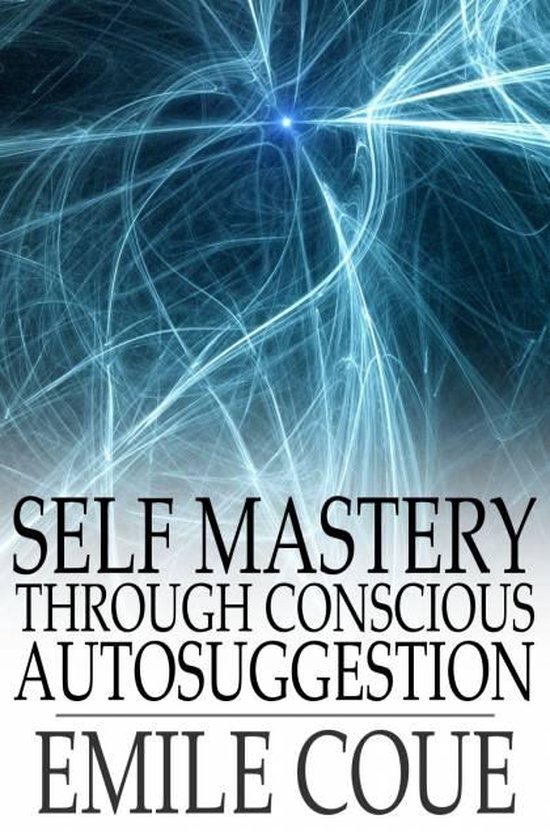 Self Mastery through Conscious Autosuggestion - cover
