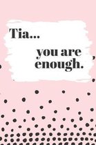 Tia You are Enough