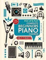 Complete Beginners Chords for Piano (Pick Up and Play)