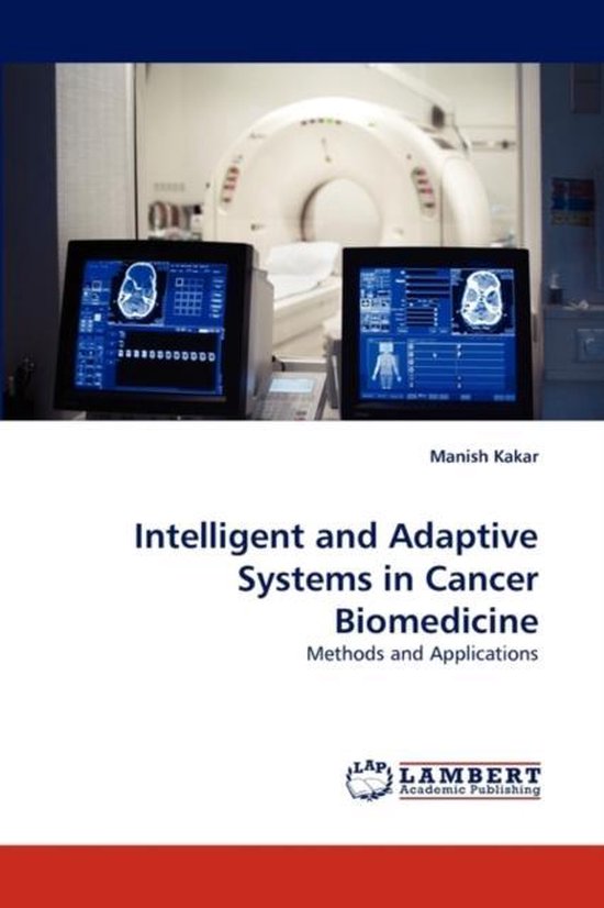 Intelligent and Adaptive Systems in Cancer Biomedicine | 9783838369235 ...