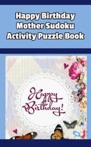 Happy Birthday Mother Sudoku Activity Puzzle Book