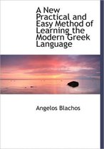 A New Practical and Easy Method of Learning the Modern Greek Language