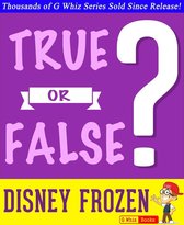 GWhizBooks.com - Disney Frozen - True or False?