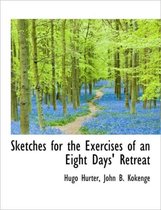 Sketches for the Exercises of an Eight Days' Retreat