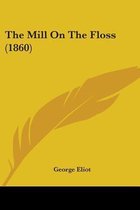 The Mill On The Floss (1860)