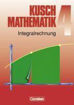 Kusch. Mathematik 4. Integralrechnung