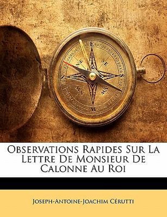 Observations Rapides Sur La Lettre De Monsieur De Calonne Au Roi
