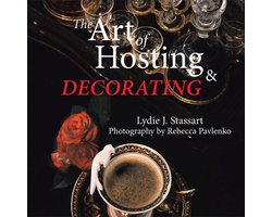 The Art of Hosting and Decorating