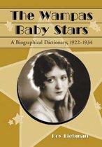 The Wampas Baby Stars: A Biographical Dictionary, 1922-1934
