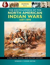 The Encyclopedia of North American Indian Wars, 1607-1890 [3 volumes]