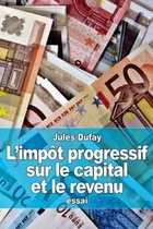 L'impot progressif sur le capital et le revenu