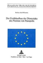 Der Erzaehlaufbau Der Dionysiaka Des Nonnos Von Panopolis