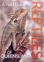 A Field Guide to Reptiles of Queensland