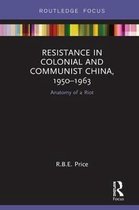 Resistance in Colonial and Communist China, 1950-1963