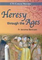 Concise Histories - Heresy through the ages