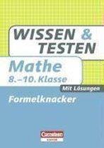 Wissen und Testen 8.-10. Schuljahr. Mathematik Formelknacker