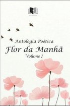 Antologia Po tica Flor Da Manh