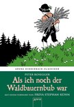 Arena Kinderbuch-Klassiker 0 - Als ich noch der Waldbauernbub war