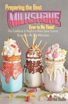 Preparing the Best Milkshakes Ever in No Time!