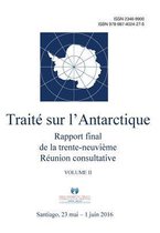 Rapport Final de la Trente-Neuvi me R union Consultative Du Trait Sur l'Antarctique - Volume II