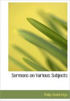 Sermons on Various Subjects