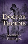 The Chronicles of Barsetshire - Doctor Thorne
