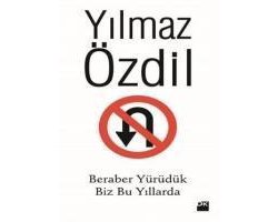 Beraber Yürüdük Biz Bu Yillarda