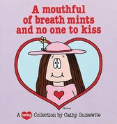 A Mouthful of Breath Mints and No One to Kiss